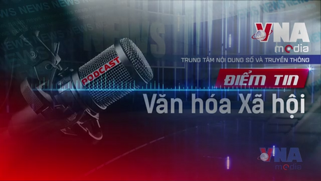 Điểm tin văn hóa ngày 20/08/2025