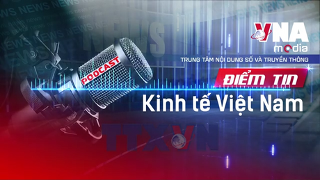 Podcast Kinh tế Việt Nam 2-1-2026
